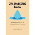 Civil Engineering Basics: Water, Wastewater, and Stormwater Conveyance