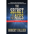 The Secret of the Ages (Original Classic Edition)