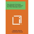 The Jewish Festival Cookbook According To The Dietary Laws