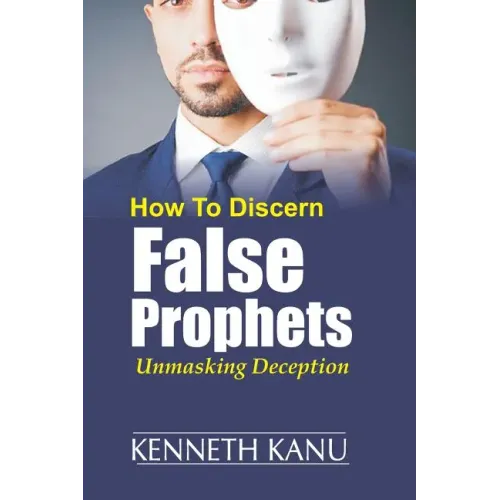 Discern False Prophets: Unmasking Deception