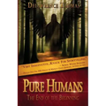Pure Humans: The End of The Beginning