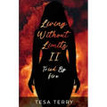 Living Without Limits II: Tried By Fire