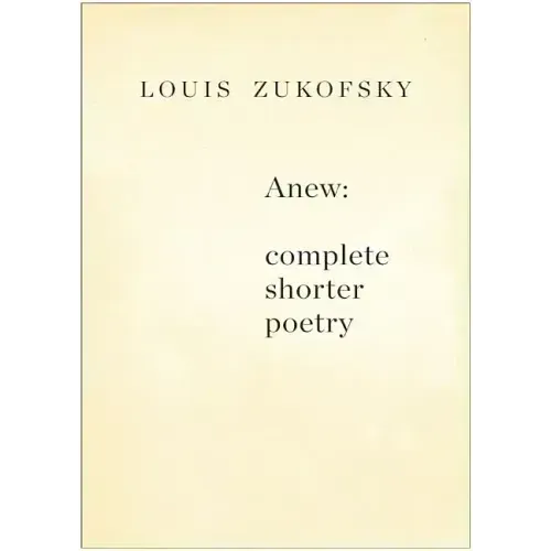 Anew: Complete Shorter Poetry