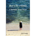 How to Be a Hermit, or a Batchelor Keeps House