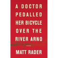 A Doctor Pedalled Her Bicycle Over the River Arno