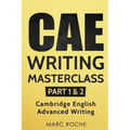 CAE Writing Masterclass (Parts 1 & 2) Cambridge English Advanced Writing