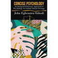 Concise Psychology: An Integrated Forensic Approach to Psychology for Global African Settings