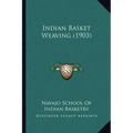 Indian Basket Weaving (1903)