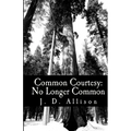 Common Courtesy: No Longer Common