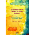 Searching for the Catastrophe Signal: The Origins of The Intergovernmental Panel on Climate Change
