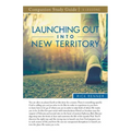 Launching Out Into New Territory Study Guide