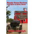 Handy Farm Devices and How to Make Them
