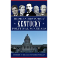 Hidden History of Kentucky Political Scandals