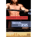 Wrestling with Jesus