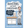 Roosters Can Cause Concussions: And Other Things They Didn't Teach Me In Medical School