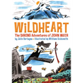 Wildheart: The Daring Adventures of John Muir