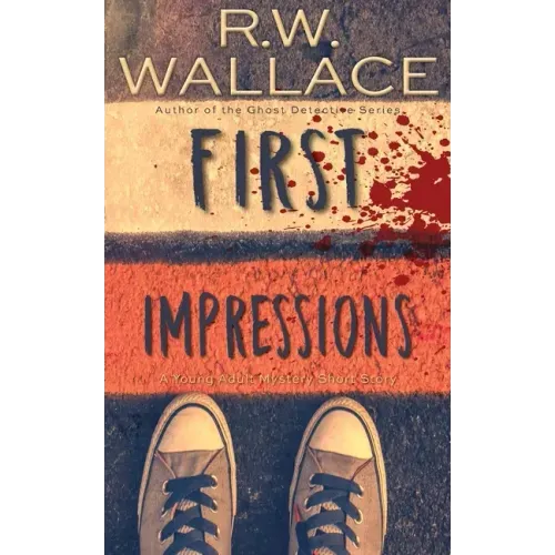 First Impressions: A Young Adult Mystery Short Story