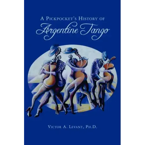 A Pickpocket's History of Argentine Tango