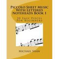 Piccolo Sheet Music With Lettered Noteheads Book 1: 20 Easy Pieces For Beginners