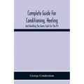 Complete Guide For Conditioning, Heeling, And Handling The Game Cock For The Pit