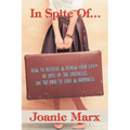 In Spite Of...: How to Refocus & Renew Your Life(R) in Spite of the Obstacles on the Path to Love & Happiness