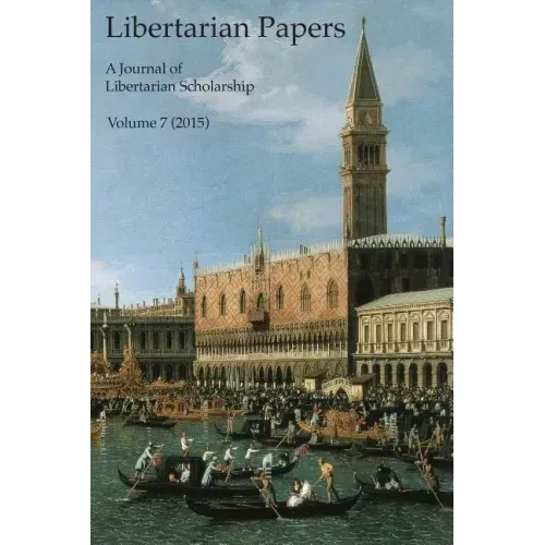 Libertarian Papers, Vol. 7 (2015)