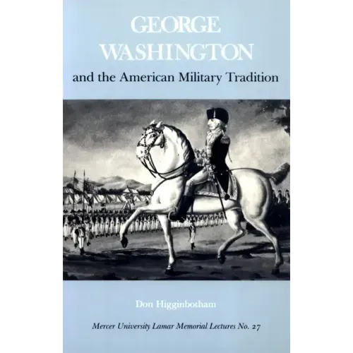 George Washington and the American Military Tradition
