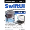 SwiftUI for Masterminds: How to take advantage of Swift 5.5 and SwiftUI 3 to create insanely great apps for iPhones, iPads, and Macs
