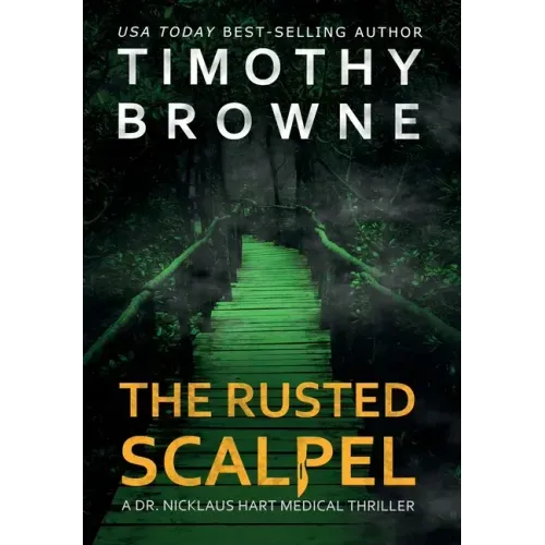 The Rusted Scalpel: A Medical Thriller