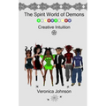 The Spirit World of Demons: Creative Intuition