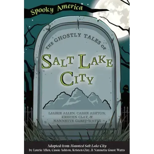 The Ghostly Tales of Salt Lake City