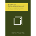The Art Of Interweaving Melodies: A First Method Of Counterpoint For Students Of All Ages