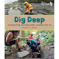 Dig Deep: Connecting Archaeology, Oceans and Us