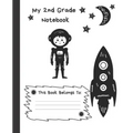 My 2nd Grade Notebook: Wide Ruled Composition School Notebook for Space Loving Second Graders, 100 Pages for Boys or Girls, Alien and Spacesh