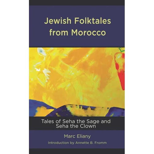Jewish Folktales from Morocco: Tales of Seha the Sage and Seha the Clown