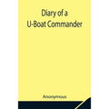 Diary Of A U-Boat Commander