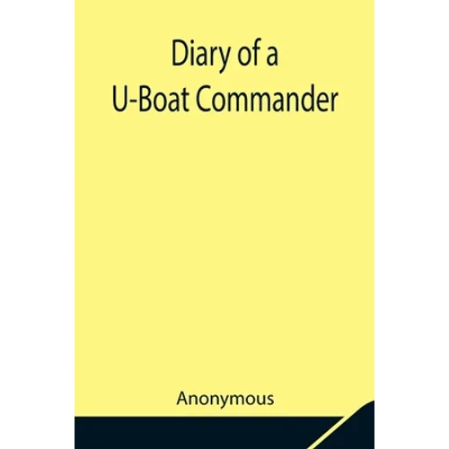Diary Of A U-Boat Commander