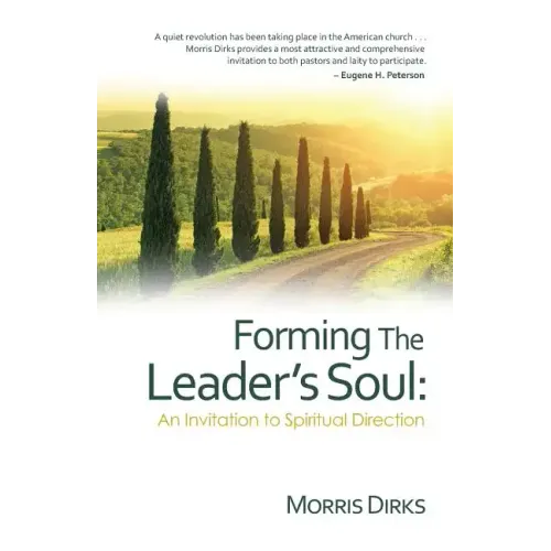 Forming The Leader's Soul: : An Invitation to Spiritual Direction