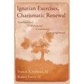 Ignatian Exercises, Charismatic Renewal: Similarities? Differences? Contrasts? Convergences?