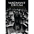 Madman's Drum: A Novel in Woodcuts