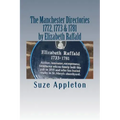 The Manchester Directories 1772, 1773 & 1781: by Elizabeth Raffald