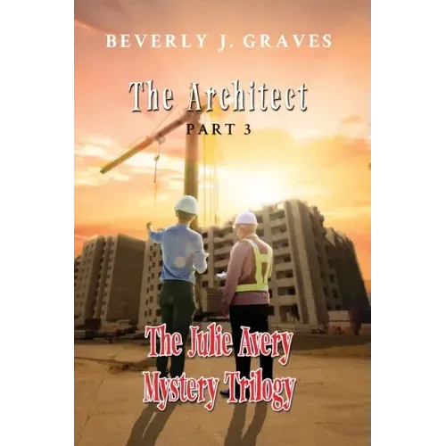 The Julie Avery Mystery Trilogy Part 3: The Architect