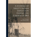 A Journal of Sibley's Indian Expedition During the Summer of 1863