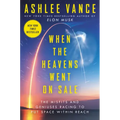 When the Heavens Went on Sale: The Misfits and Geniuses Racing to Put Space Within Reach