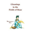 Gleanings in the Fields of Boaz