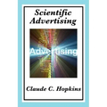 Scientific Advertising: Complete and Unabridged