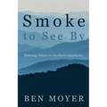 Smoke to See By: Knowing Nature in Northern Appalachia