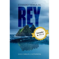 Cuando venga el rey: Amor y muerte en una isla a la deriva