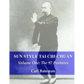 Sun Style Tai Chi Chuan: Volume One: The 97 Postures
