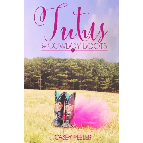 Tutus & Cowboy Boots (Part 2)